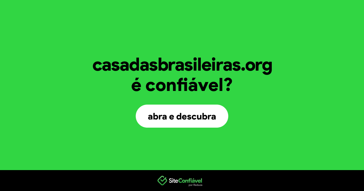 O site casadasbrasileiras.org é confiável?