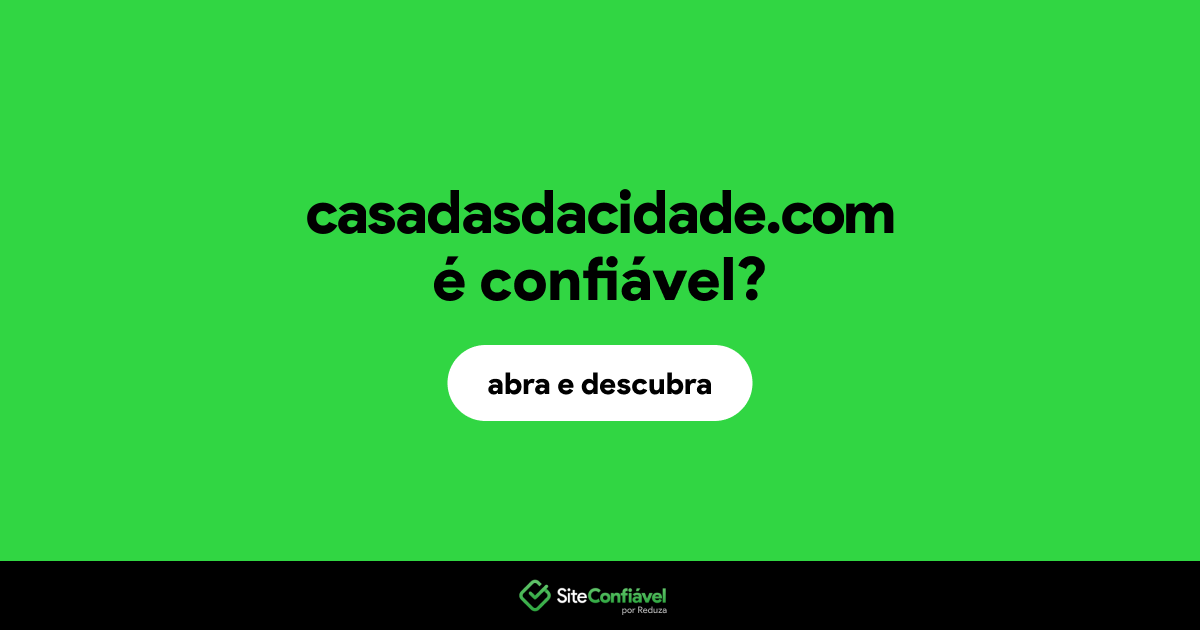 O site casadasdacidade.com é confiável?