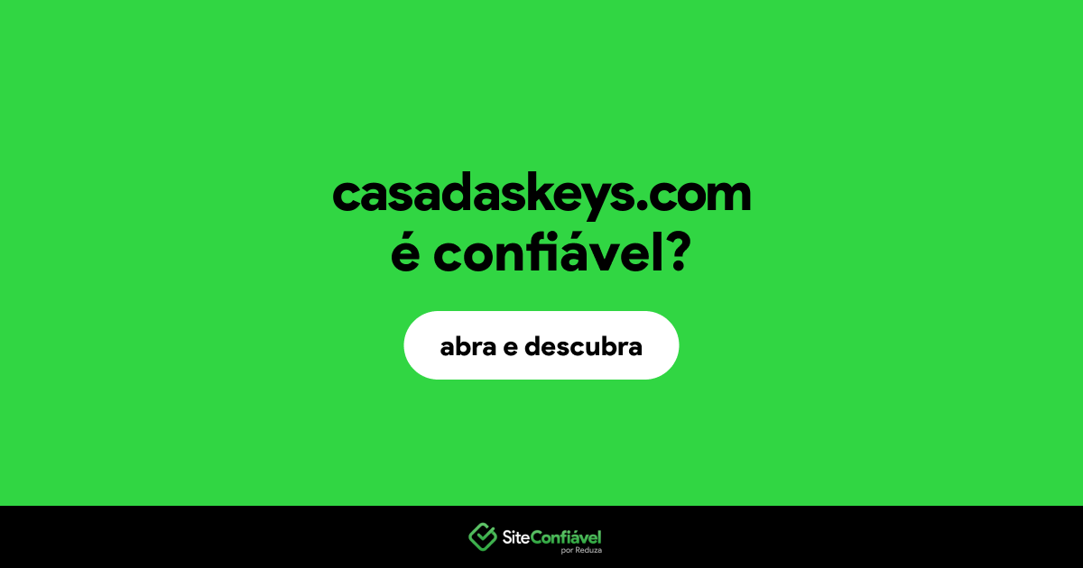 O site casadaskeys.com é confiável?