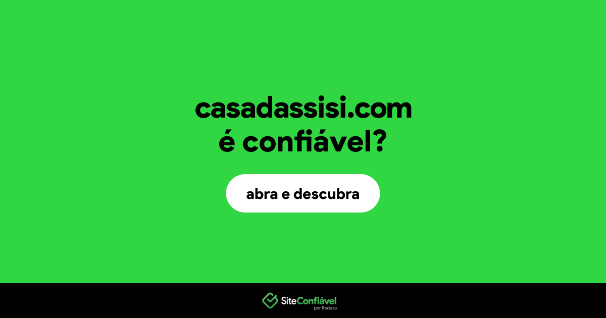 O site casadassisi.com é confiável?