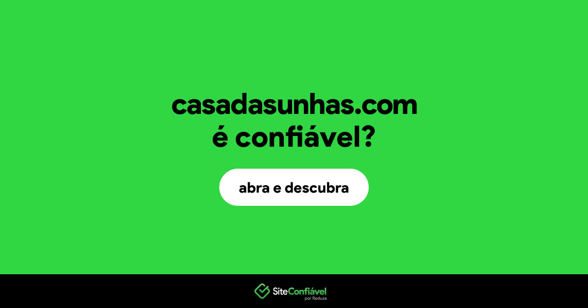 O site casadasunhas.com é confiável?