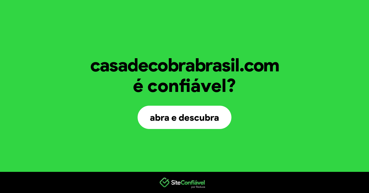 O site casadecobrabrasil.com é confiável?