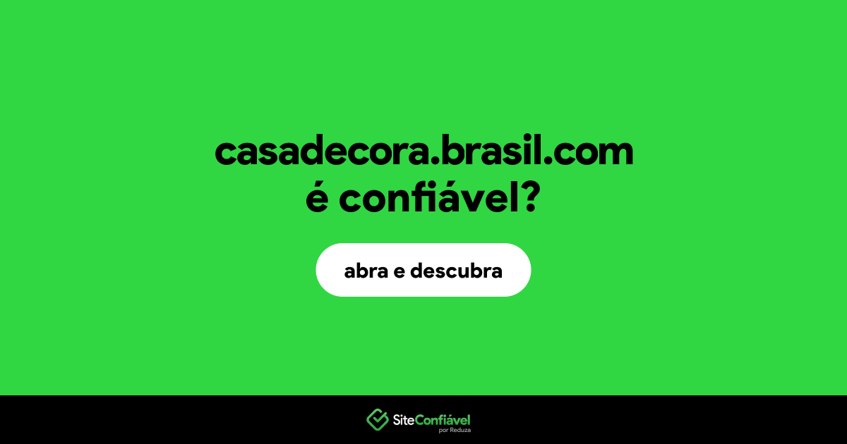 O site casadecora.brasil.com é confiável?