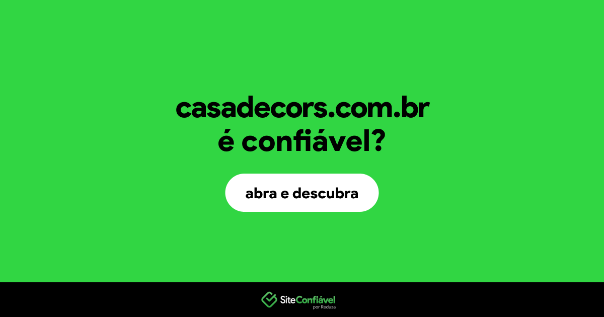 O site casadecors.com.br é confiável?