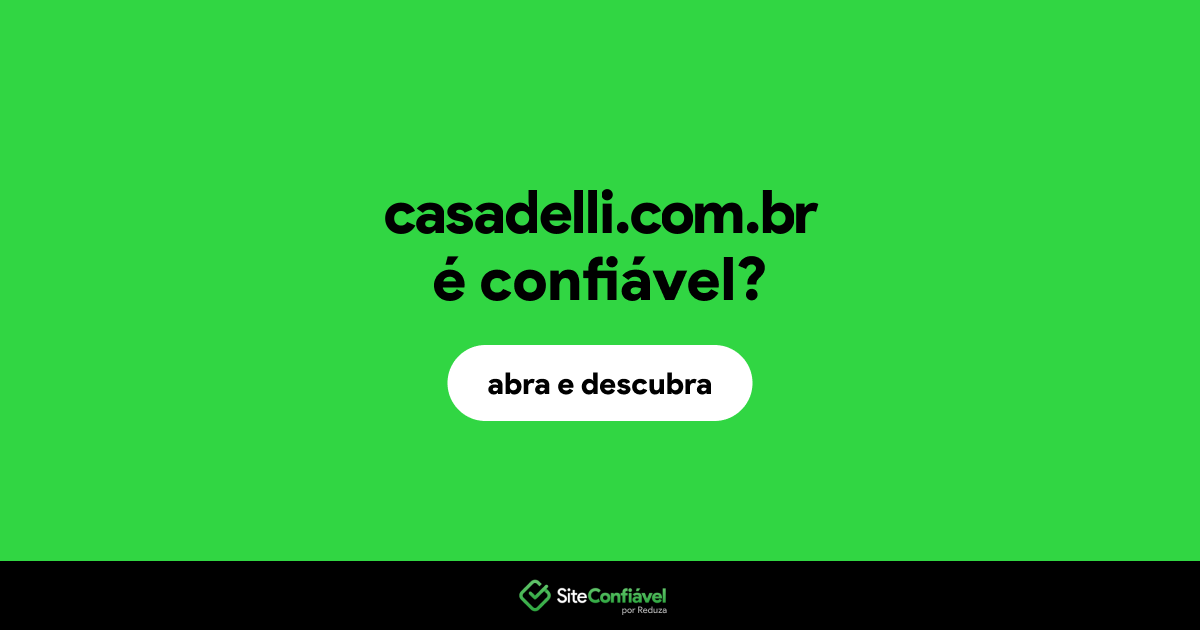 O site casadelli.com.br é confiável?