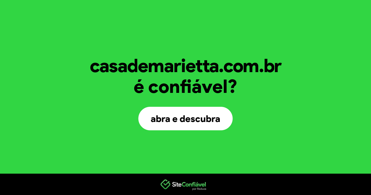 O site casademarietta.com.br é confiável?