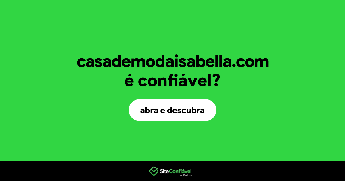 O site casademodaisabella.com é confiável?