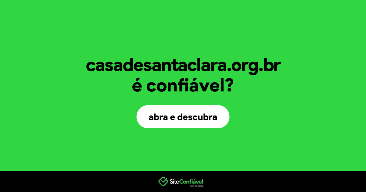 O site casadesantaclara.org.br é confiável?