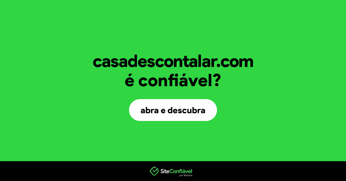 O site casadescontalar.com é confiável?