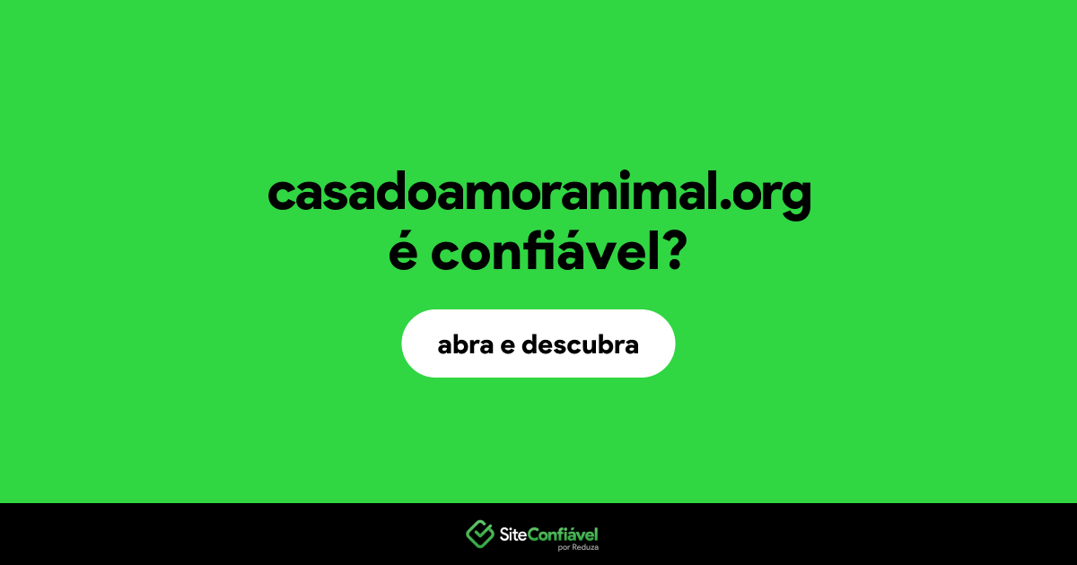 O site casadoamoranimal.org é confiável?