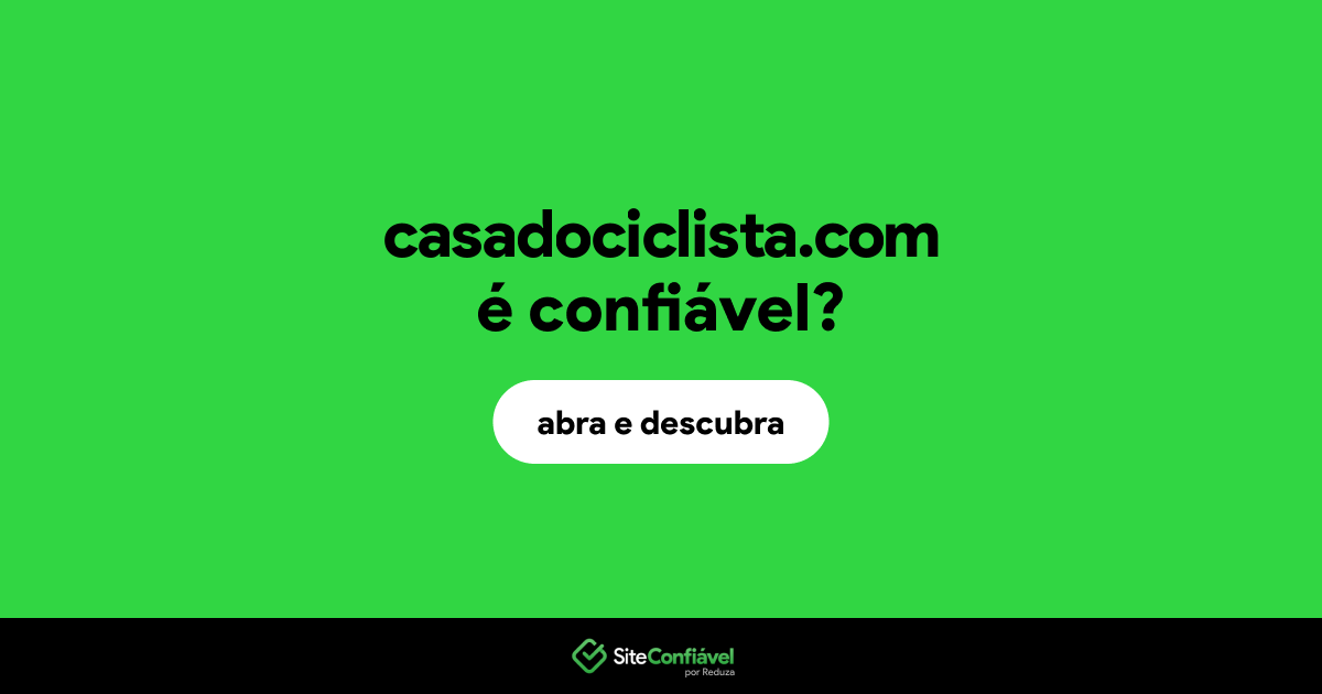 O site casadociclista.com é confiável?