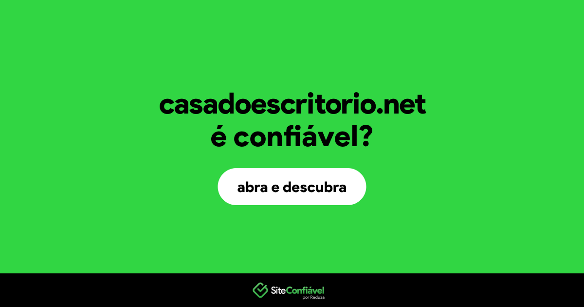 O site casadoescritorio.net é confiável?