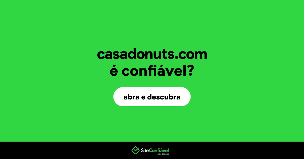 O site casadonuts.com é confiável?