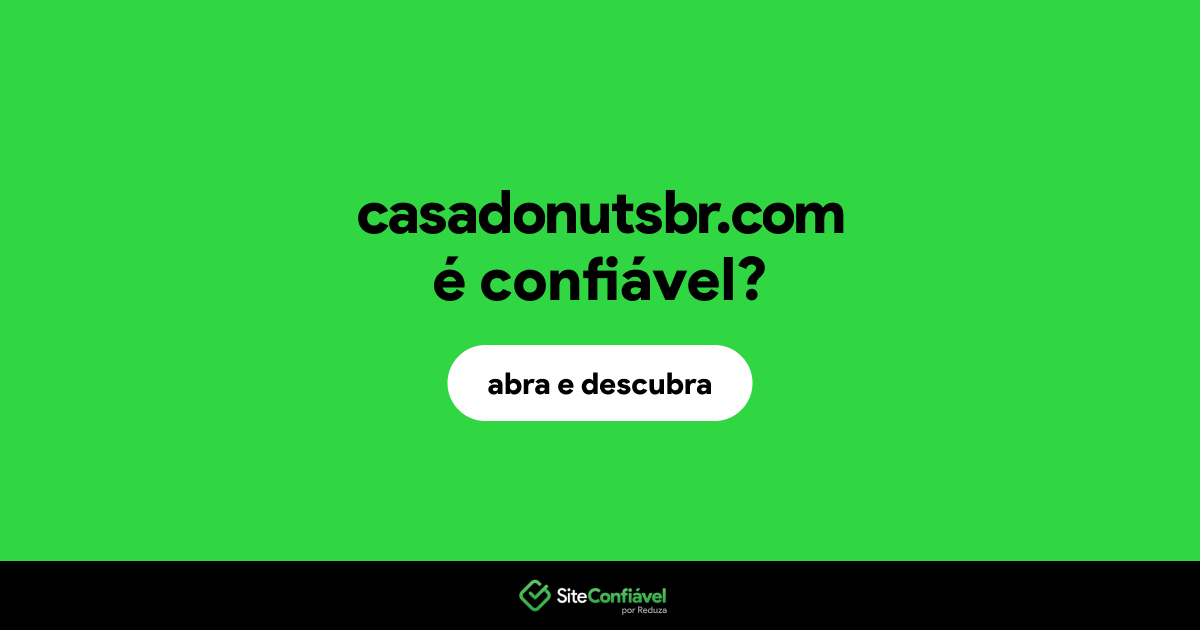 O site casadonutsbr.com é confiável?