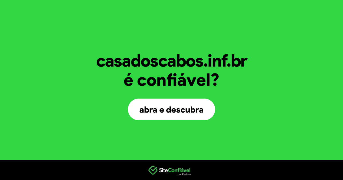 O site casadoscabos.inf.br é confiável?