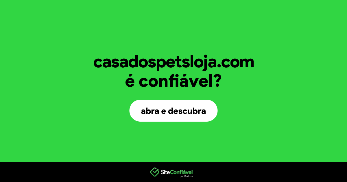 O site casadospetsloja.com é confiável?