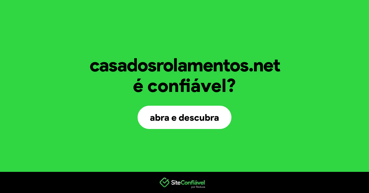 O site casadosrolamentos.net é confiável?