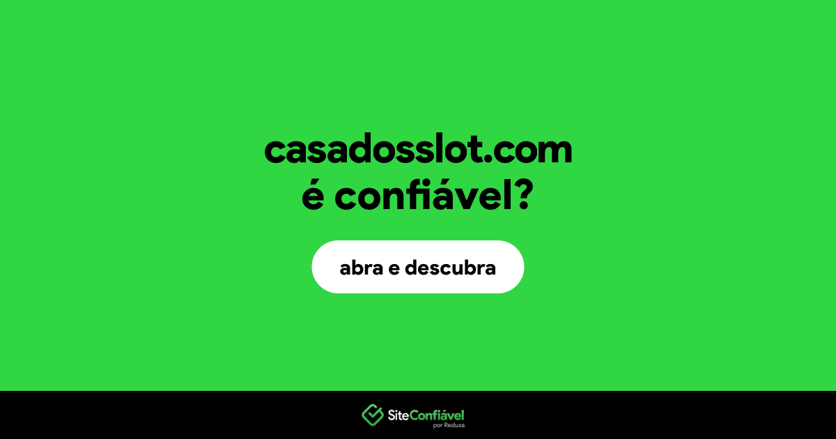 O site casadosslot.com é confiável?