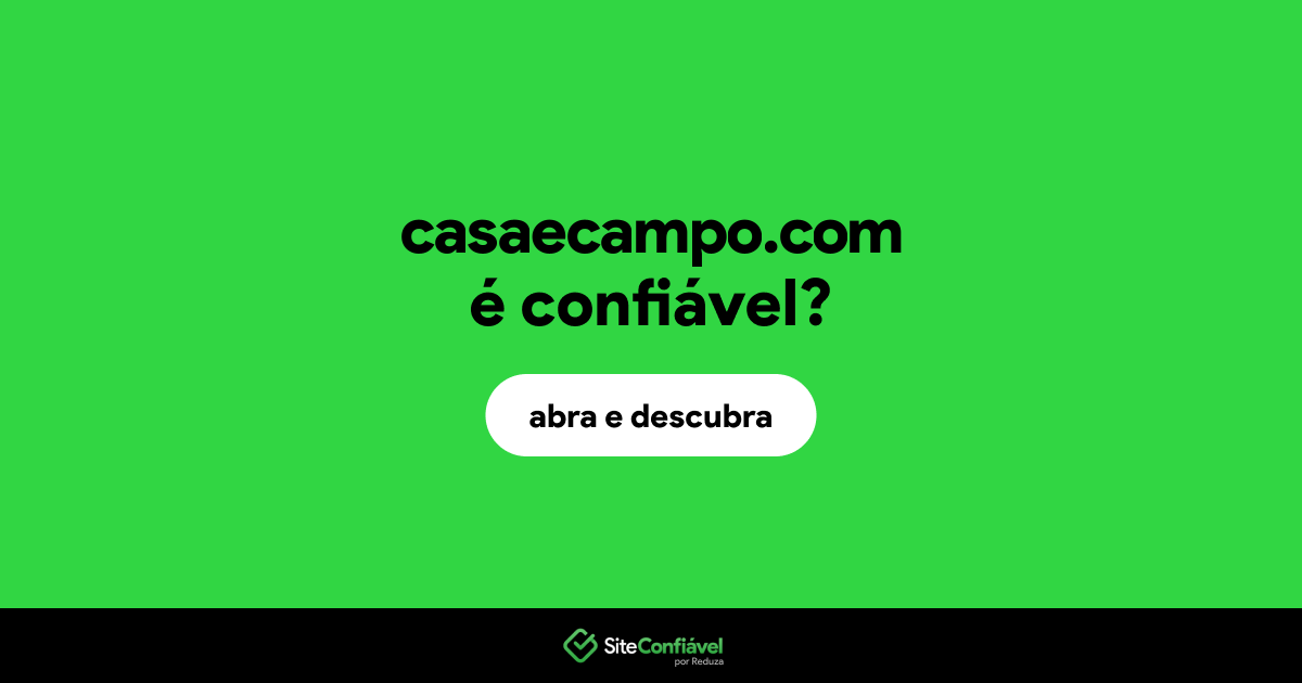 O site casaecampo.com é confiável?