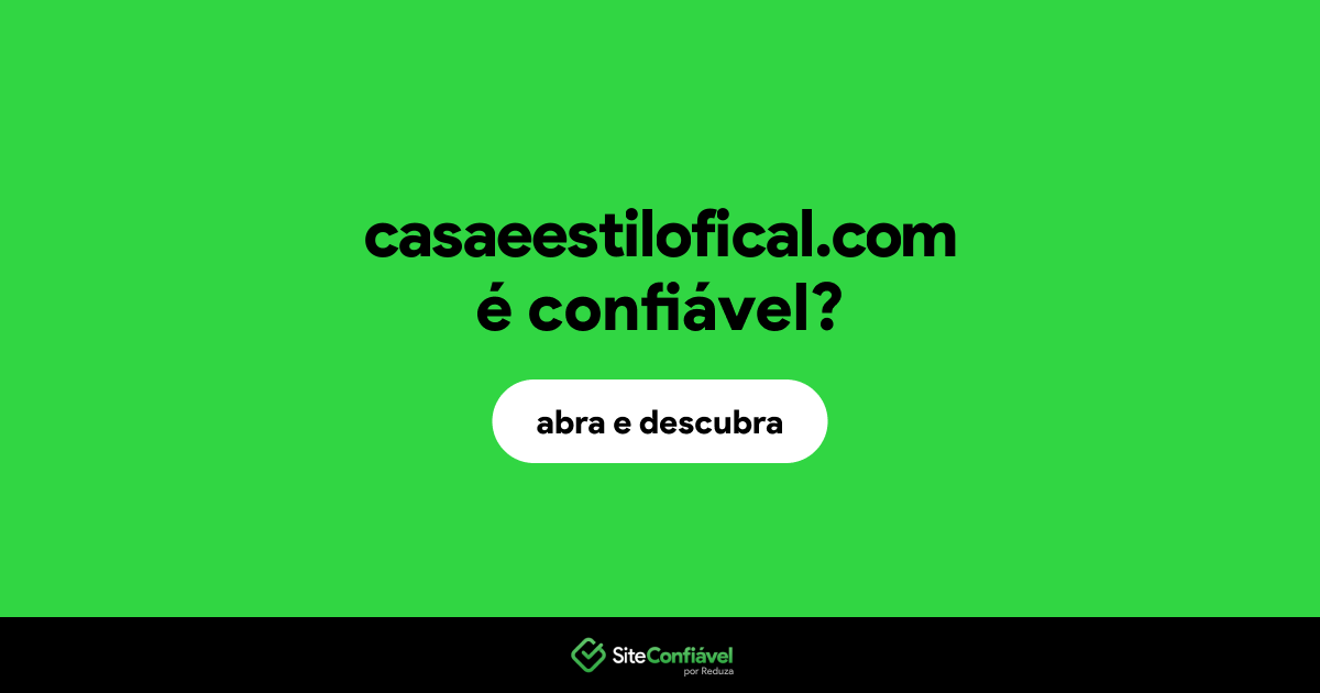 O site casaeestilofical.com é confiável?