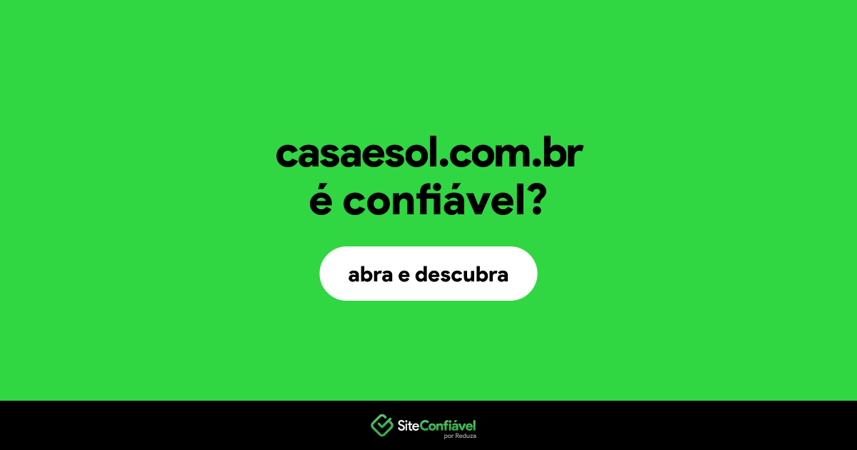 O site casaesol.com.br é confiável?