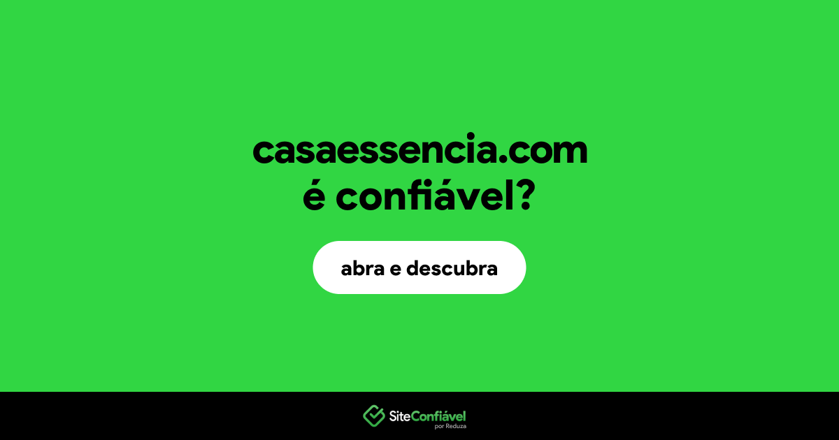 O site casaessencia.com é confiável?