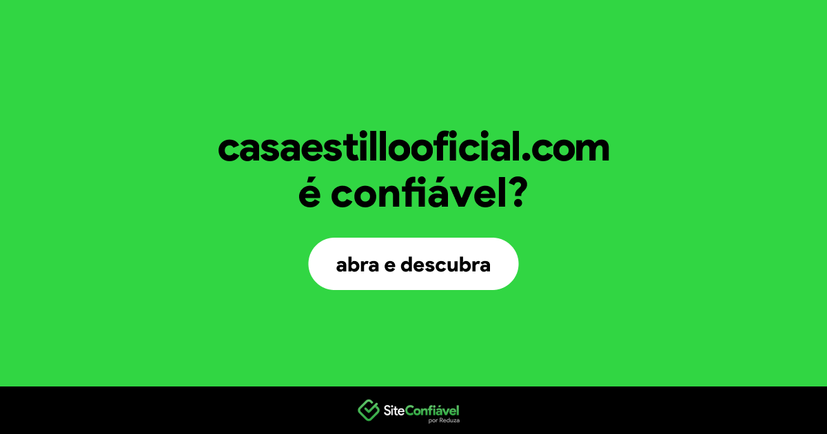 O site casaestillooficial.com é confiável?