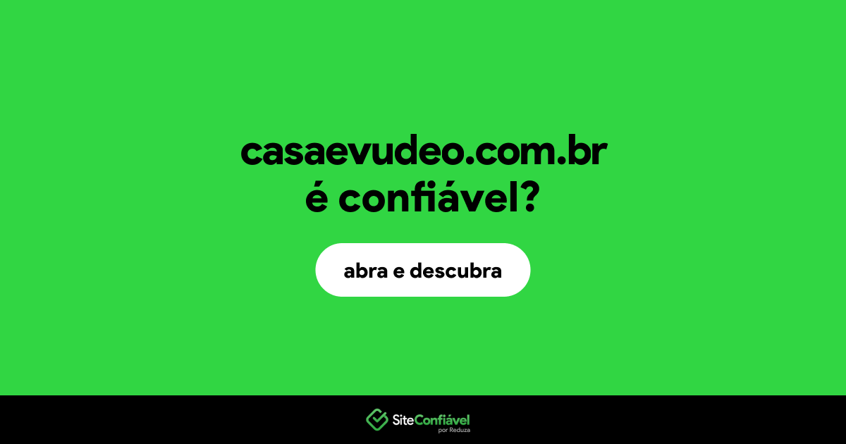 O site casaevudeo.com.br é confiável?