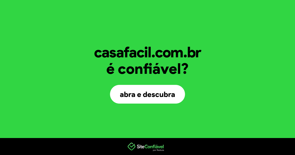 O site casafacil.com.br é confiável?