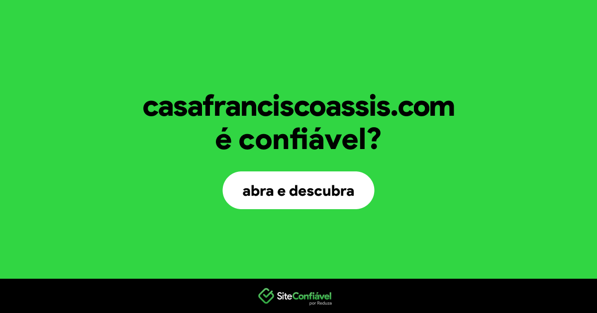 O site casafranciscoassis.com é confiável?