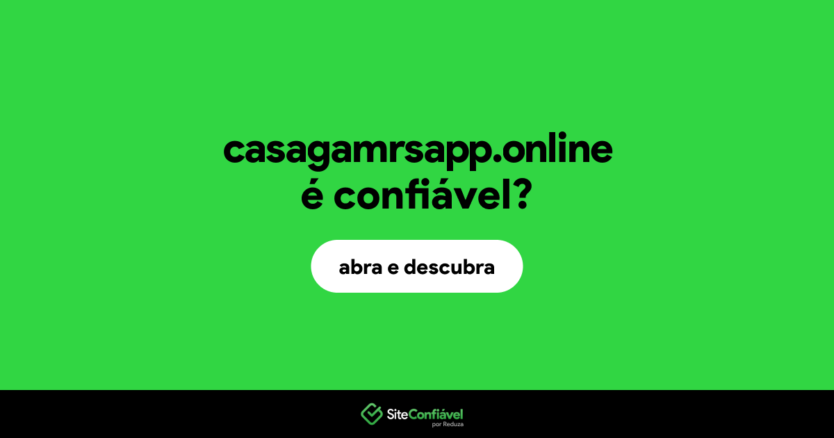 O site casagamrsapp.online é confiável?