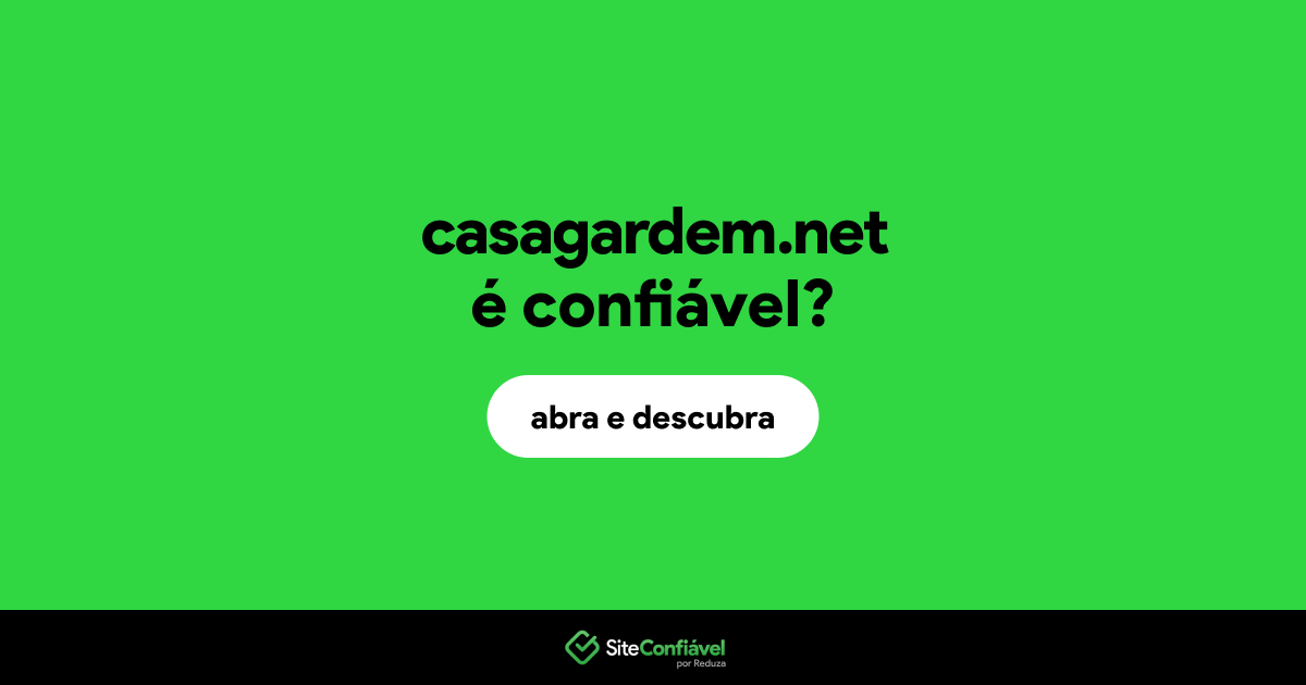 O site casagardem.net é confiável?