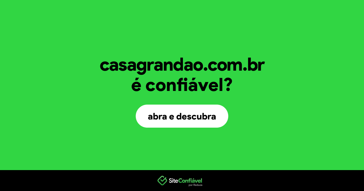 O site casagrandao.com.br é confiável?