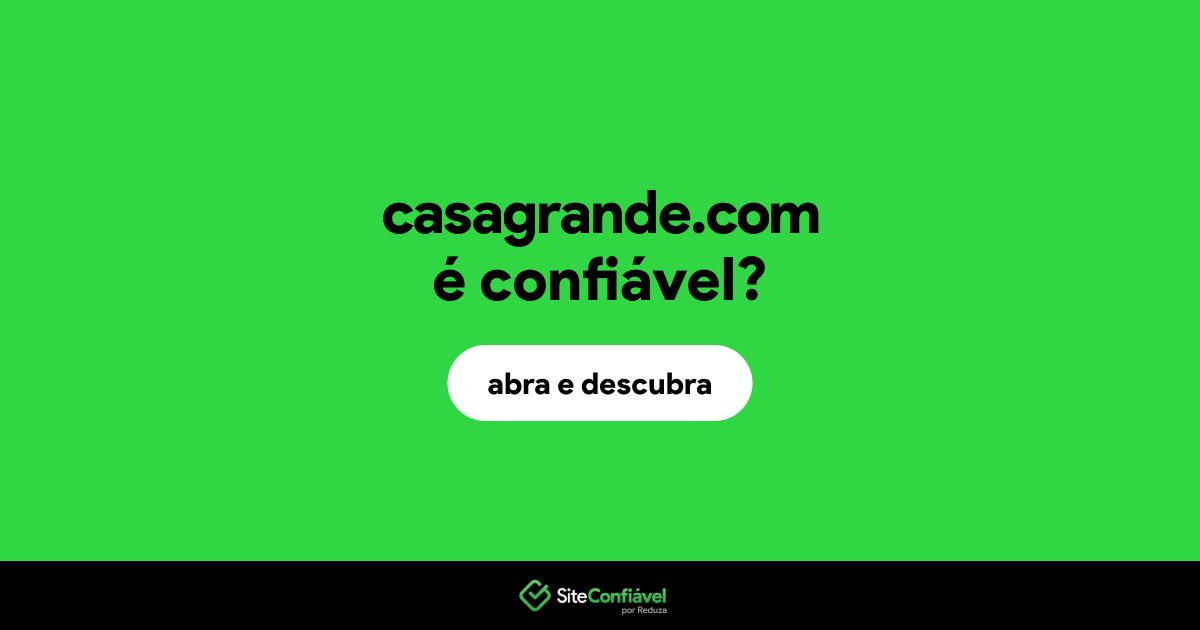 O site casagrande.com é confiável?