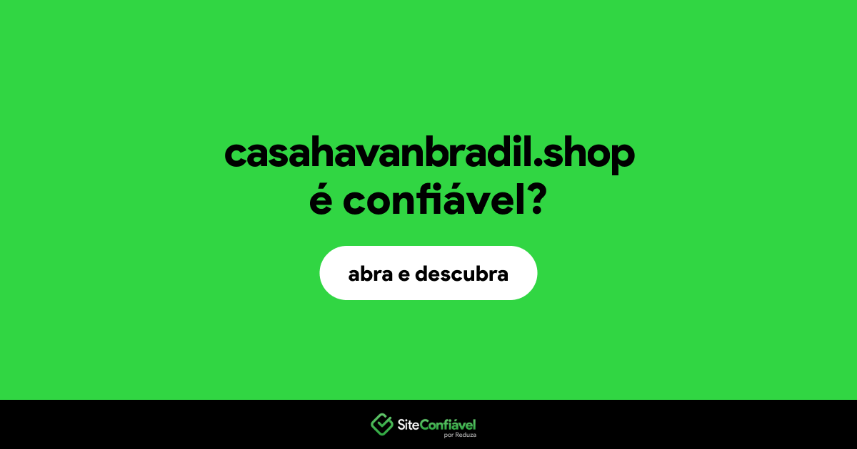 O site casahavanbradil.shop é confiável?