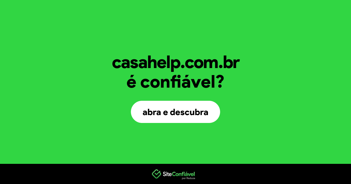 O site casahelp.com.br é confiável?