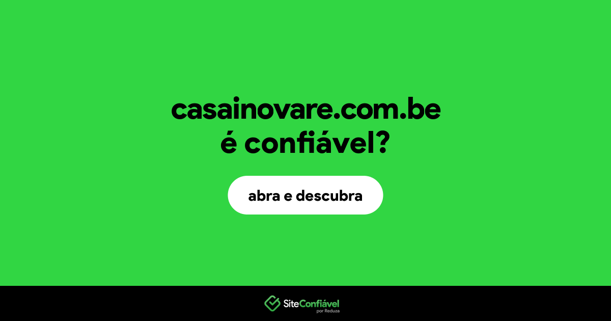 O site casainovare.com.be é confiável?