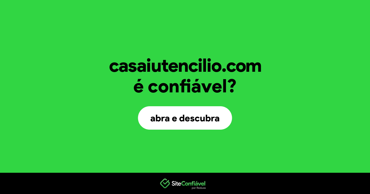 O site casaiutencilio.com é confiável?