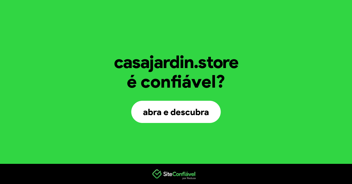 O site casajardin.store é confiável?