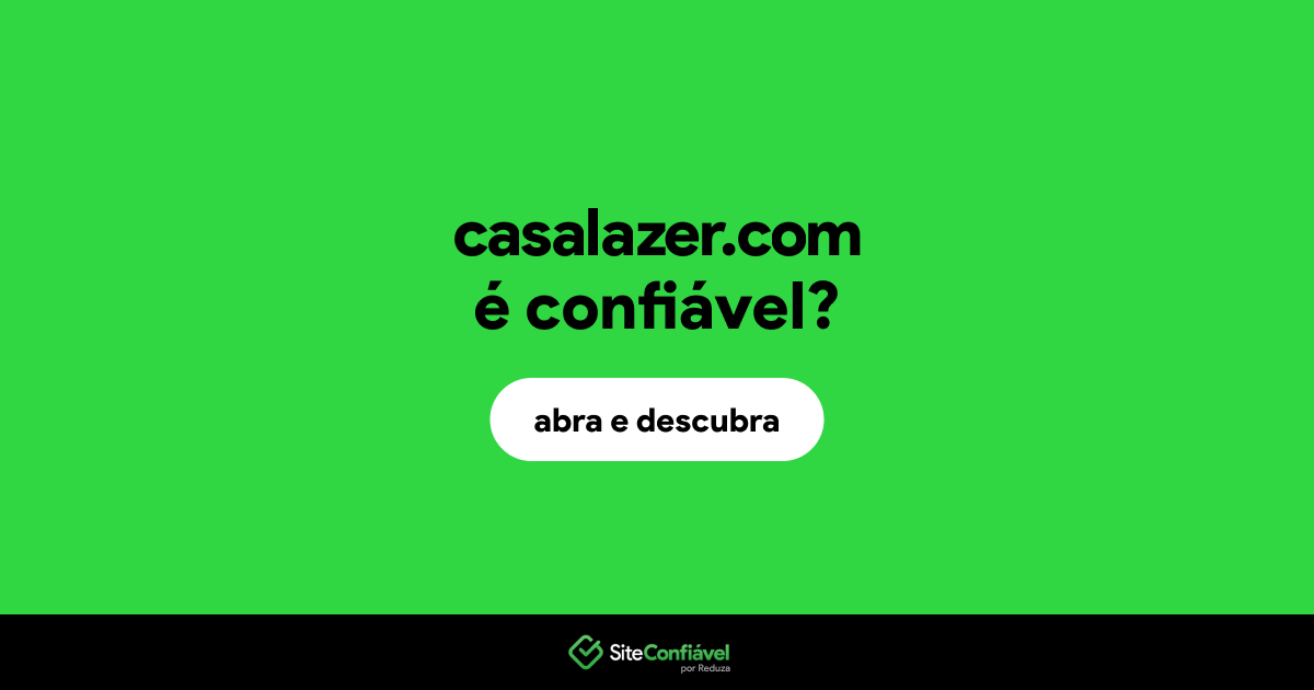 O site casalazer.com é confiável?