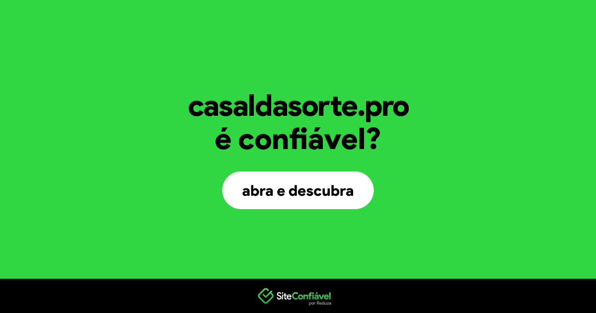 O site casaldasorte.pro é confiável?