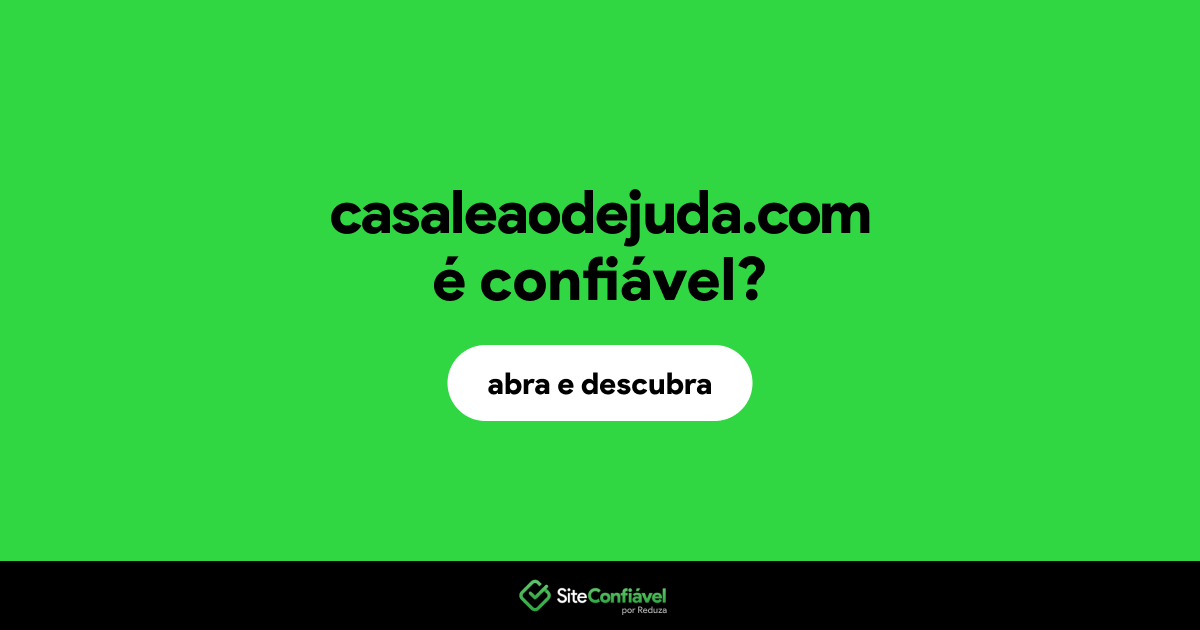 O site casaleaodejuda.com é confiável?