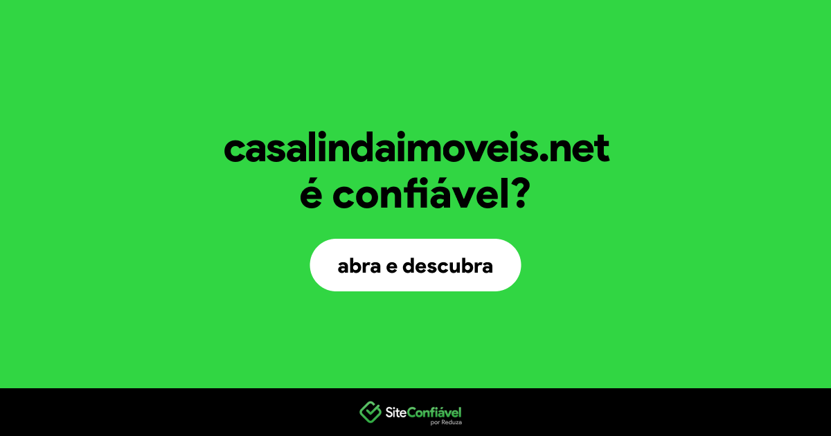 O site casalindaimoveis.net é confiável?