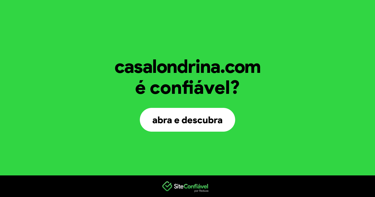 O site casalondrina.com é confiável?
