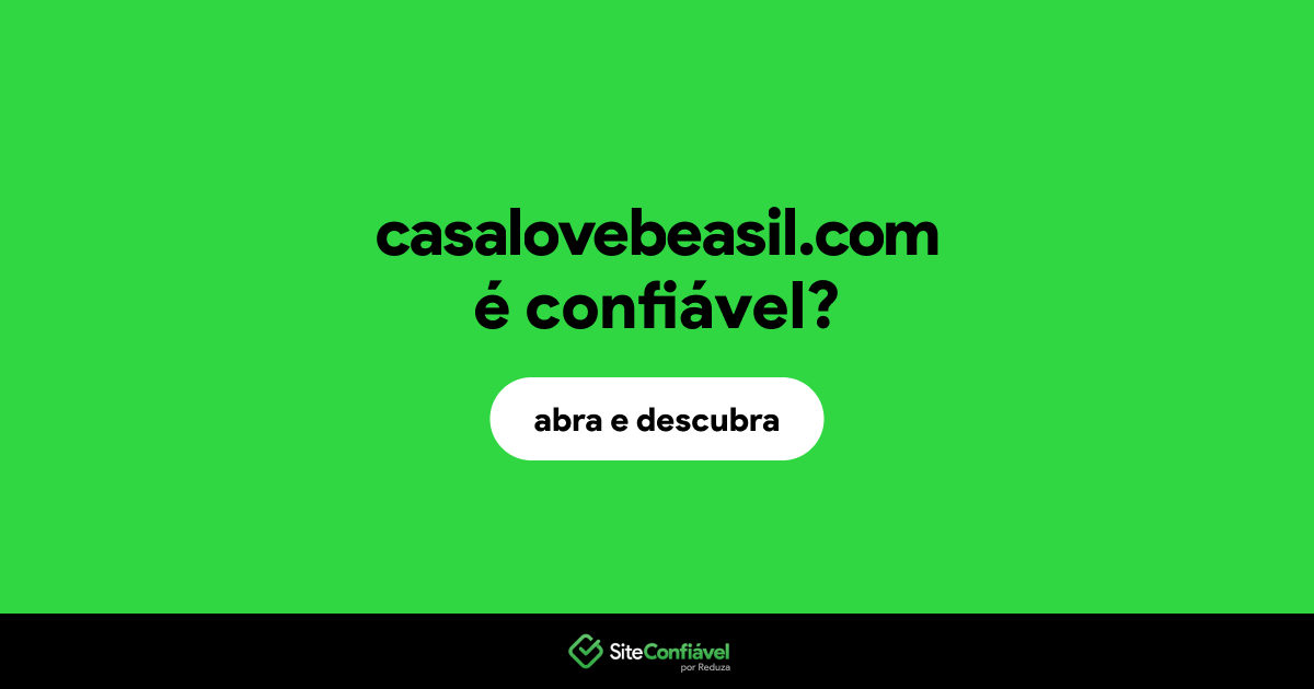 O site casalovebeasil.com é confiável?