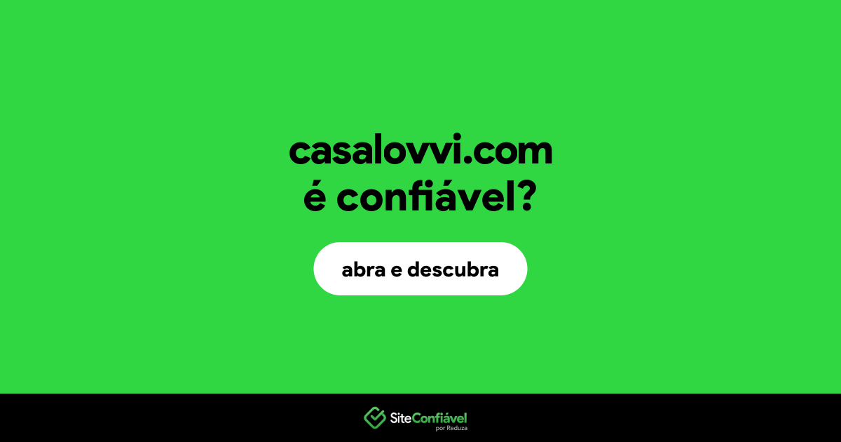 O site casalovvi.com é confiável?
