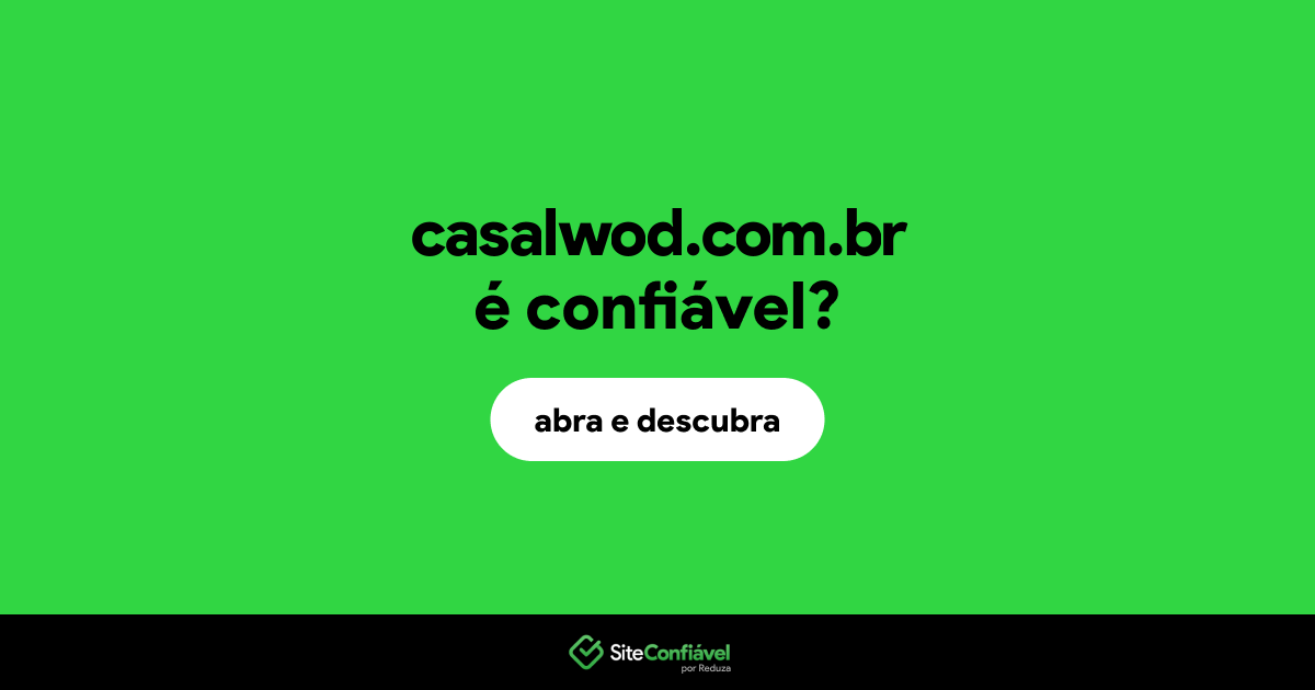 O site casalwod.com.br é confiável?