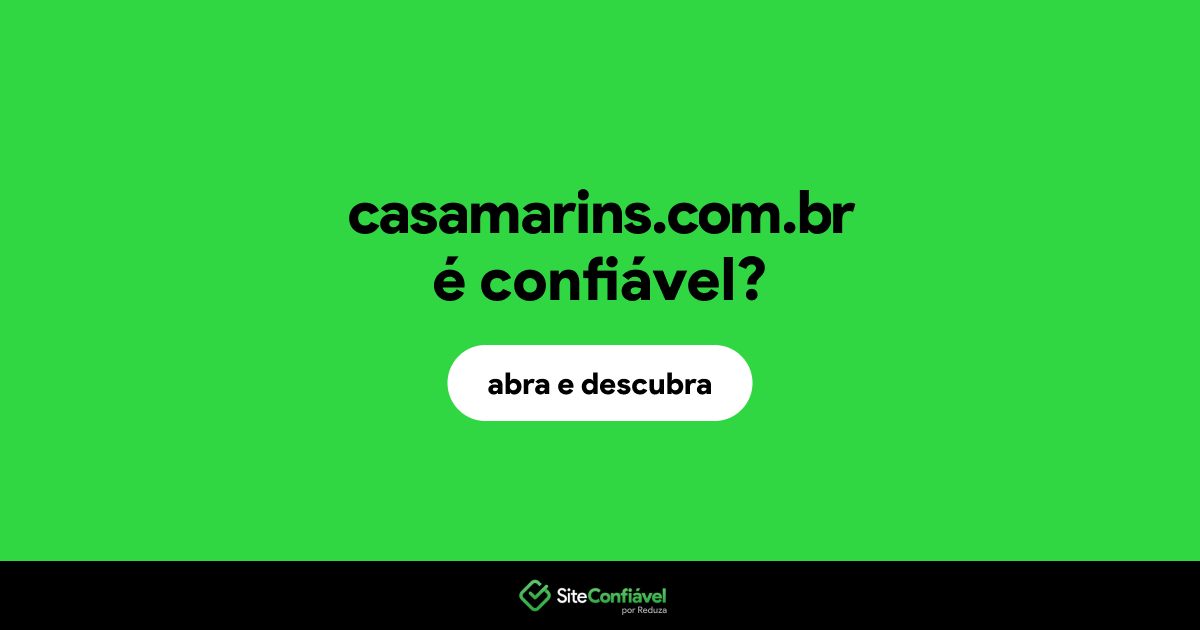 O site casamarins.com.br é confiável?
