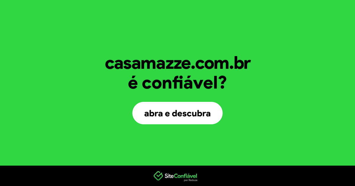 O site casamazze.com.br é confiável?