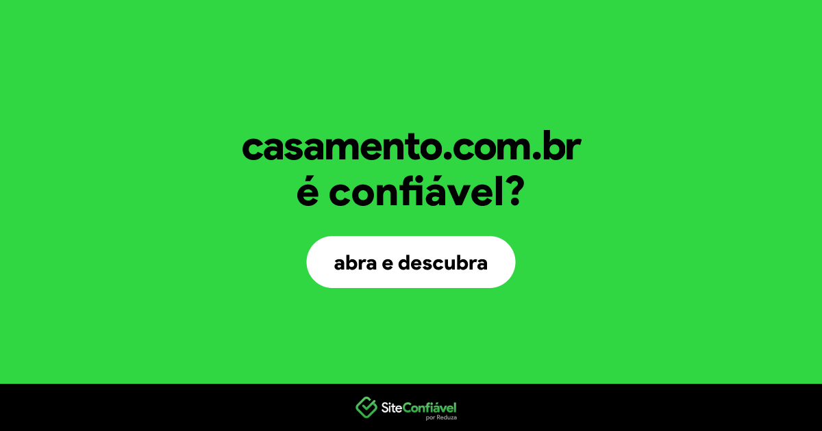 O site casamento.com.br é confiável?